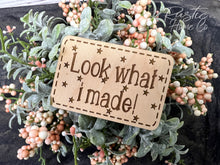 Load image into Gallery viewer, Look what I/we made magnets