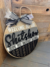 Load image into Gallery viewer, 16” Welcome to the shitshow B/W Round Doorhanger