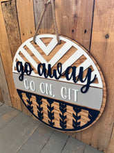 Load image into Gallery viewer, 16” Go Away, go on git, Welcome Round Doorhanger