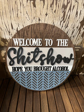 Load image into Gallery viewer, 16” Welcome to the shitshow Round