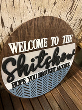 Load image into Gallery viewer, 16” Welcome to the shitshow Round