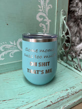 Load image into Gallery viewer, Wine Tumbler-some moms cuss
